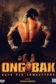 Ong-Bak – Nato per combattere