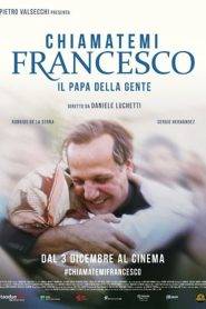 Chiamatemi Francesco – Il Papa della gente