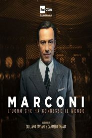 Marconi. L’uomo che ha connesso il mondo